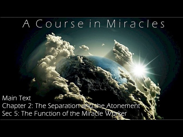 13  A Course in Miracles Text Chap 2 The Separation and the Atonement, Sec 5