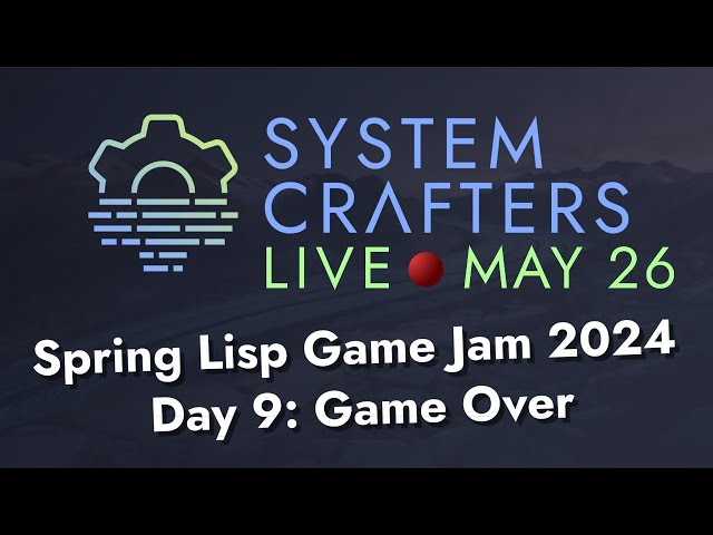Finishing the Game! - Day 9 - Spring Lisp Game Jam 2024