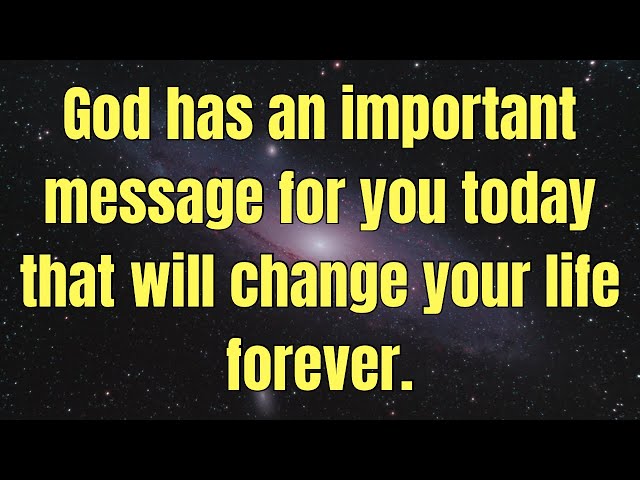 God has an important message for you today that will change your life forever….#godmessage
