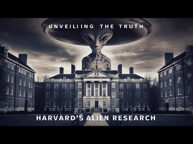 "Unveiling The Truth: Harvard's Alien Research"
