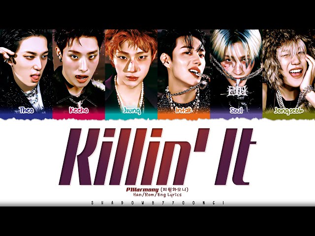 P1Harmony (피원하모니) 'Killin’ It (때깔)' Lyrics [Color Coded Han_Rom_Eng] | ShadowByYoongi