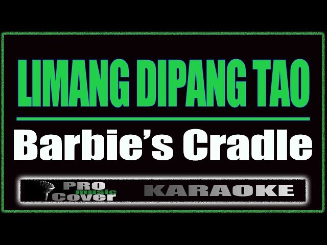 Limang Dipang Tao - Barbie's Cradle (KARAOKE)
