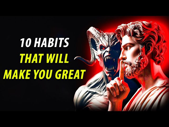 10 Habits That Will Make You Great | You Won't Regret Watching! Stoicism