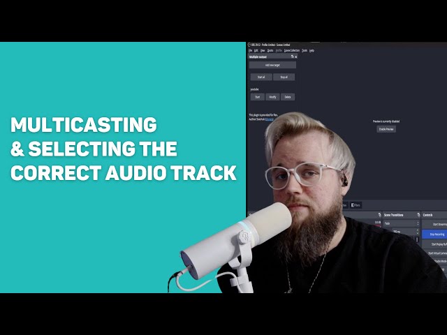 How to setup multicasting and choosing the right Audio Track