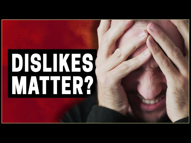 Do dislikes matter on youtube videos - And how to react when you get one