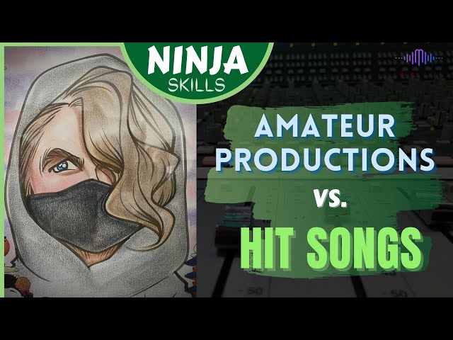 5 Key Differences Between Amateur Productions & Hit Songs