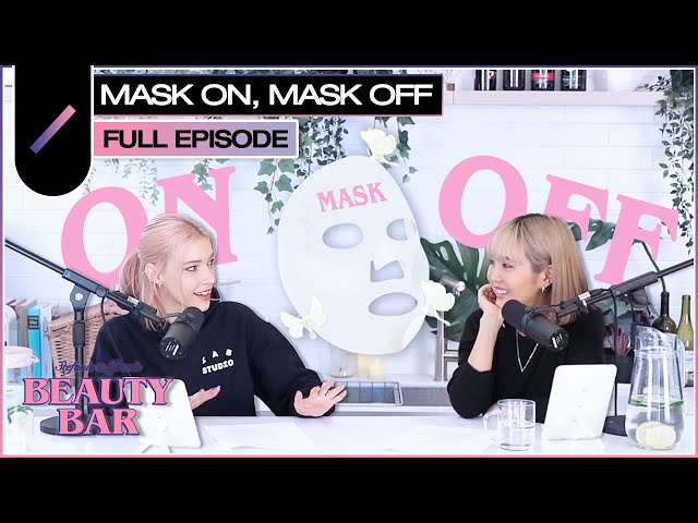 Mask On, Mask Off | Beauty Bar Ep. #4