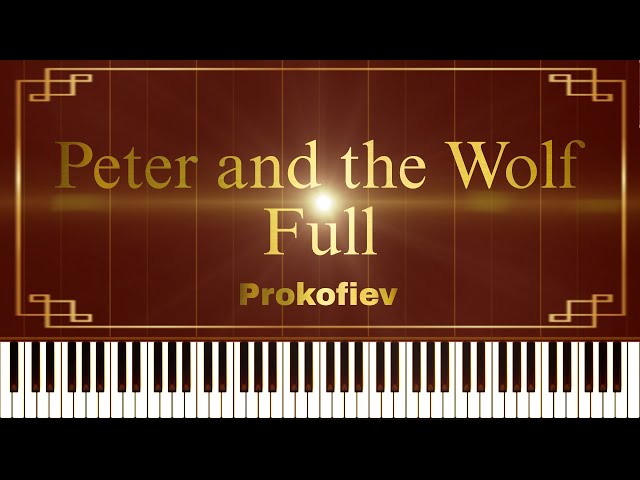 Peter and the Wolf Op.67 FULL - Prokofiev (Piano Tutorial)