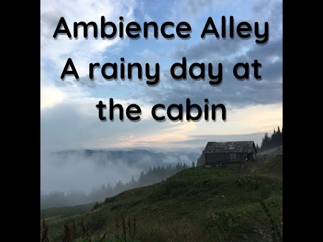 Ambience Alley  A rainy day at a cozy cabin  Please like and subscribe
