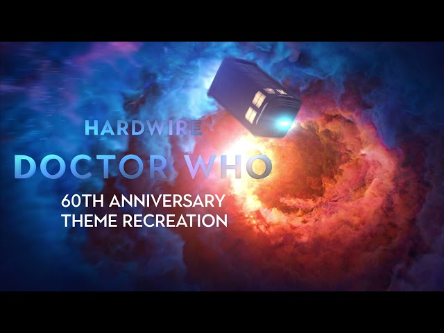Doctor Who Theme  -  60th Anniversary Recreation - HardWire