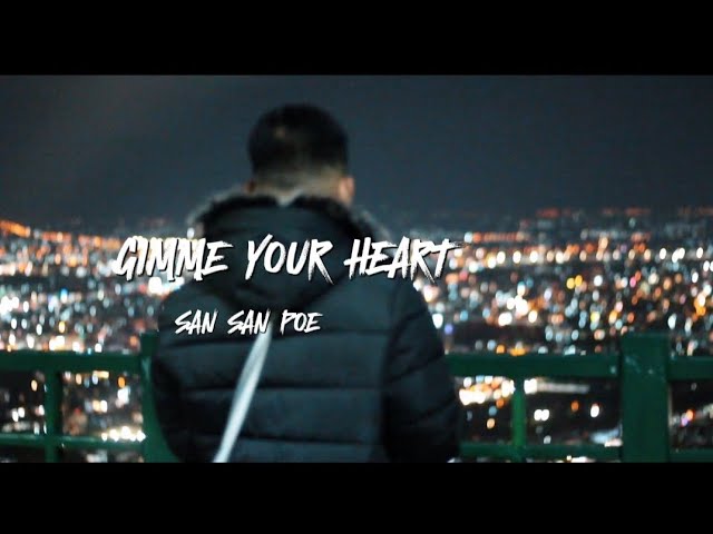 San San Poe - Gimme Your Heart (Official Mv)