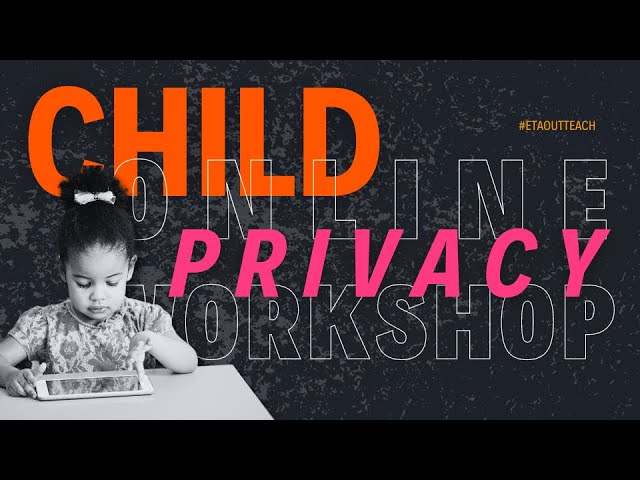 OUTTEACH: Child Online Privacy Workshop