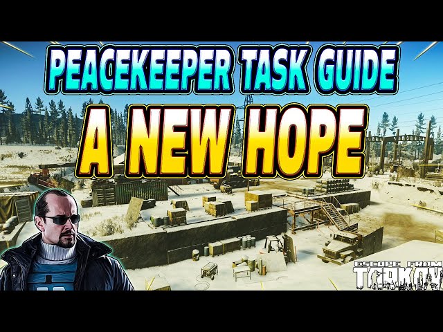 A New Hope - Peacekeeper Task Guide - Escape From Tarkov