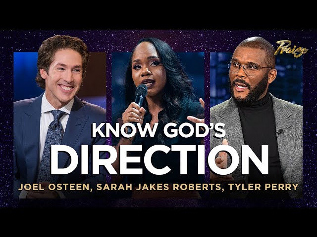 Tyler Perry, Sarah Jakes Roberts, Joel Osteen: How To Know God's Direction (Mashup) | Praise on TBN
