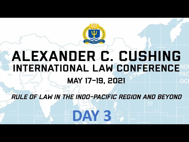 The Alexander C. Cushing International Law Conference - Day 3