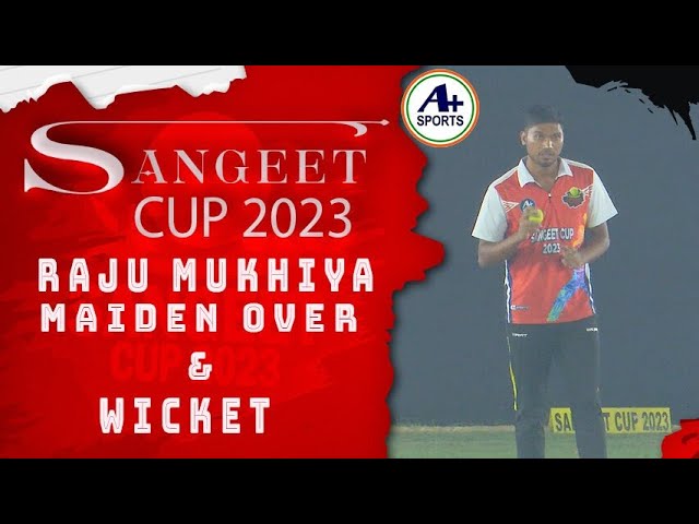 RAJU MUKHIYA / WICKET & MAIDEN  / SANGEET CUP 2023