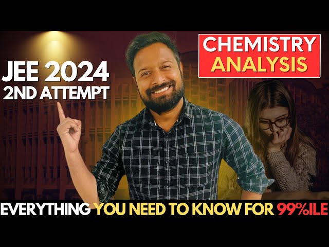 JEE MAIN 2024 April Attempt -CHEMISTRY (99+%ile) |Predictions For the April Attempt🔥