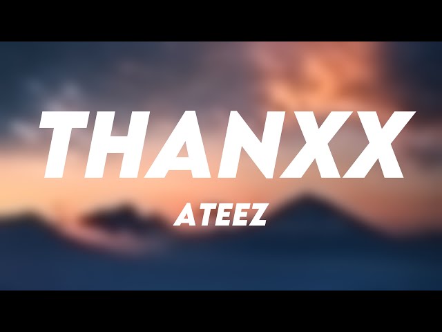 THANXX - ATEEZ (Lyrics Video)