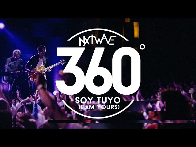 Soy Tuyo  360° (I Am Yours) - Su Presencia NxtWave