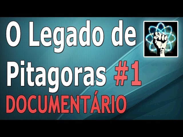 O Legado de Pitágoras - Ep.1 (Documentário-2010)