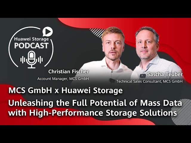 #HuaweiStoragePodcast-Unleashing the Potential of Mass Data with High-Performance Storage Solutions