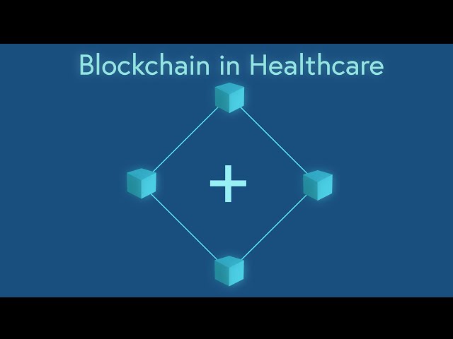 How Blockchain Technology Could Change Healthcare