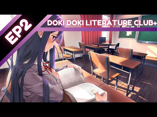 Let's Play Doki Doki Literature Club Plus! (BLIND) - Episode 2