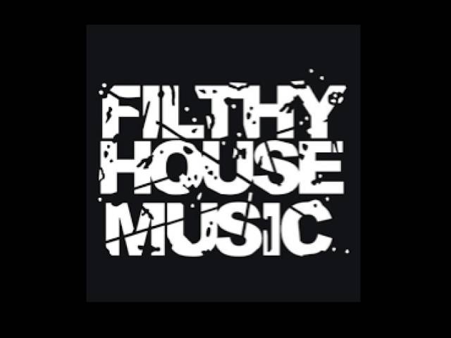 Filthy House Music
