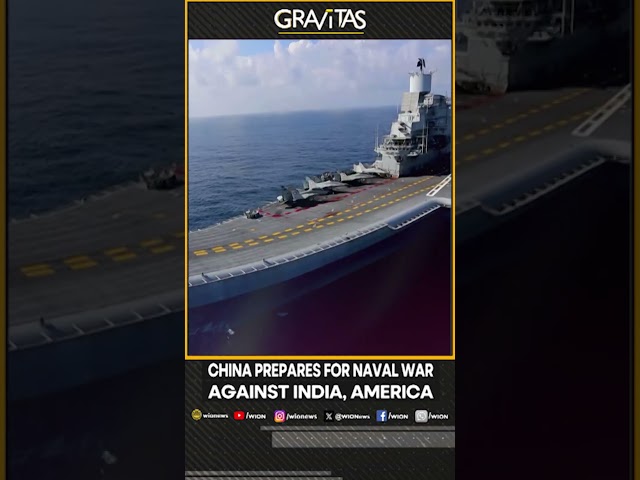 Gravitas | China prepares for Naval war against India, America | WION Shorts