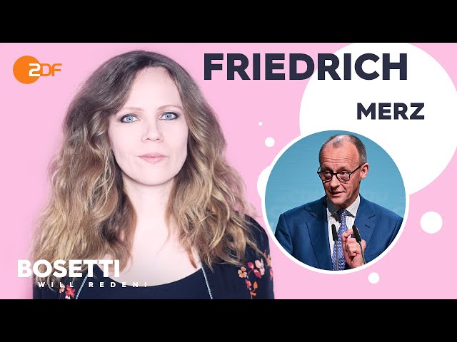 Der nächste Bundeskanzler: Friedrich Merz | Bosetti will reden!