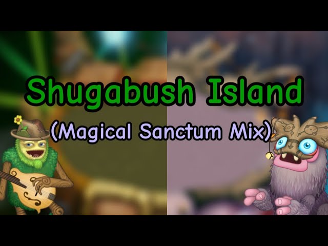 Shugabush Island (Slowed + Magical Sanctum Mix) | My Singing Monster