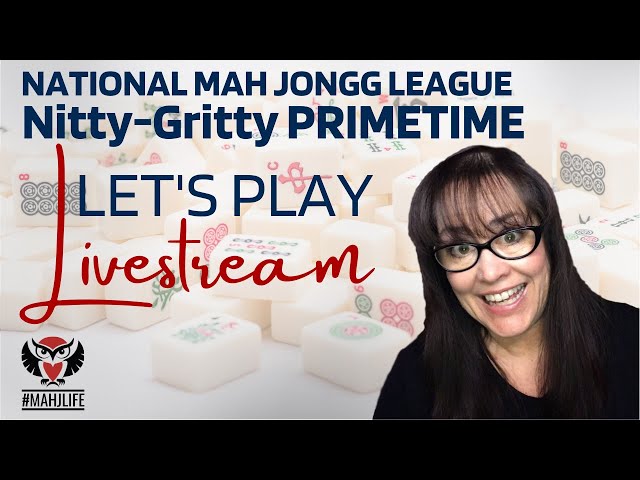 NMJL Nitty-Gritty PRIMETIME Let's Play Livestream 20230424 Switching Hands