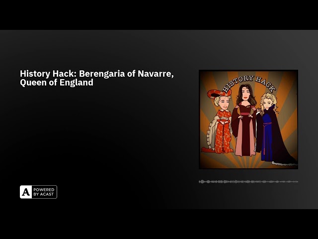 History Hack: Berengaria of Navarre, Queen of England