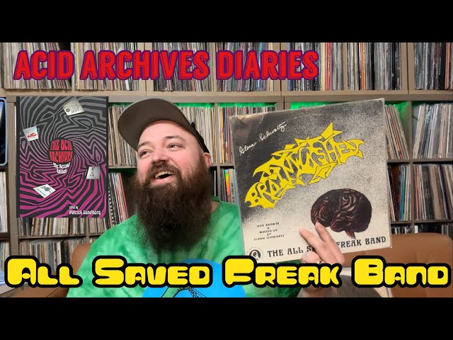 Acid Archive Diaries: All Saved Freak Band