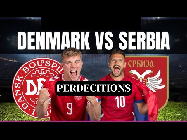 UEFA Euro 24 Showdown | Prediction Denmark Vs Serbia | Who Win Todays Match |