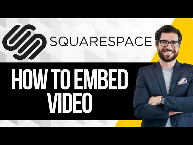 How to Add and Embed Videos in Squarespace