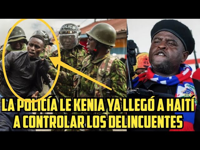 La Policía de Kenia llega a Haití a acabar con las bandas haitianas y poner el orden