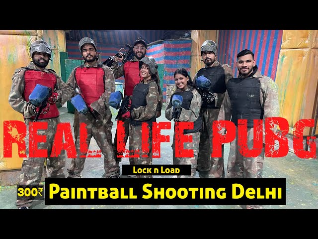 Real Life PUBG || Lock & Load Paint Ball | Pacific Mall | Best place to visit in Delhi | Gaming Zone