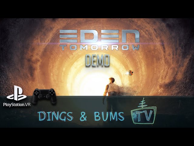 Dings und Bums zocken... Eden Tomorrow... die DEMO [PSVR] [Live Gameplay]