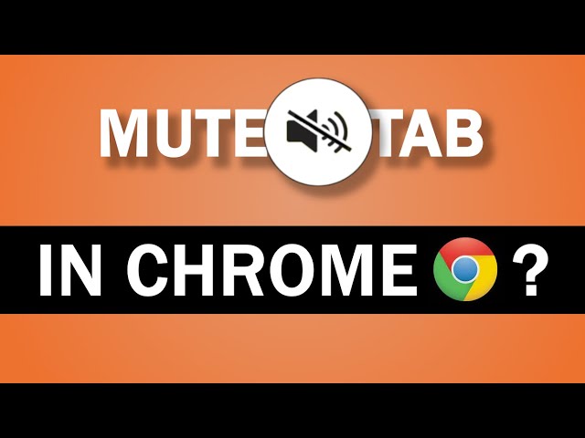 How to Mute a Single Tab in Chrome