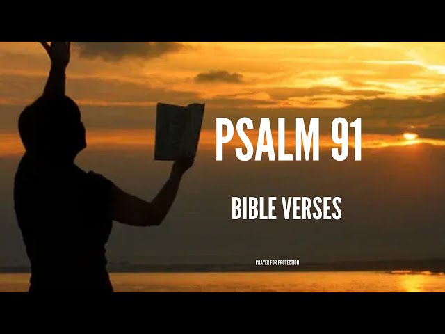 Psalm 91 ( bible verses prayer for protection)