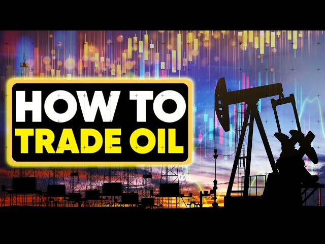 Trading Oil Markets Explained