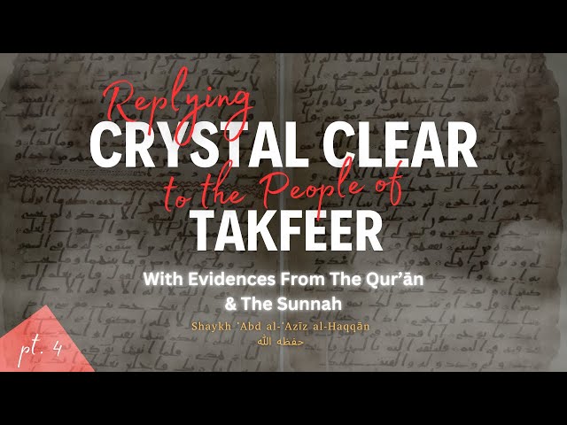 P4 | Replying Crystal Clear to the People of Takfeer