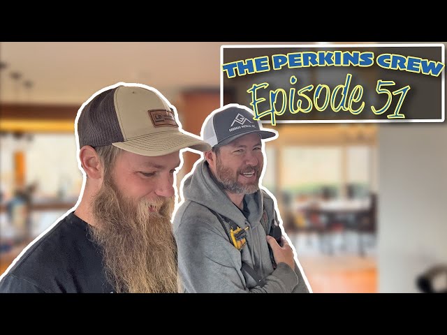 The Perkins Crew // Episode 51 - Helping Our Brothers Out