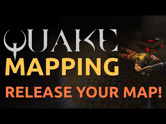 Quake Mapping: Release Your Map