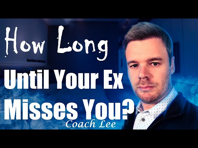 How Long Before My Ex Misses Me?