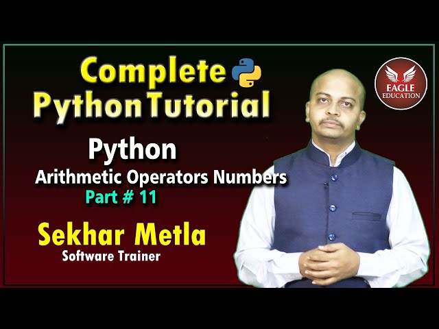 Python Arithmetic Operators Numbers Mr. Sekhar Metla | Eagle Education