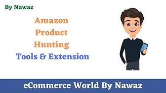 Amazon Product Hunting Tools & Extension For FBA PL & FBA Wholesale