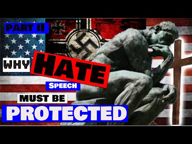 The "Hate Speech" debate must be protected due to the First Amendment - Part 2.