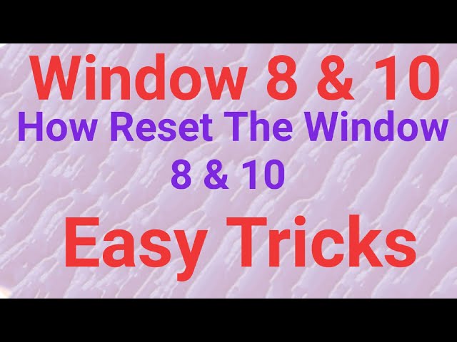 How to reset the Window 8 &10 Easy Tricks  ||Refresh Window 8 & 10||